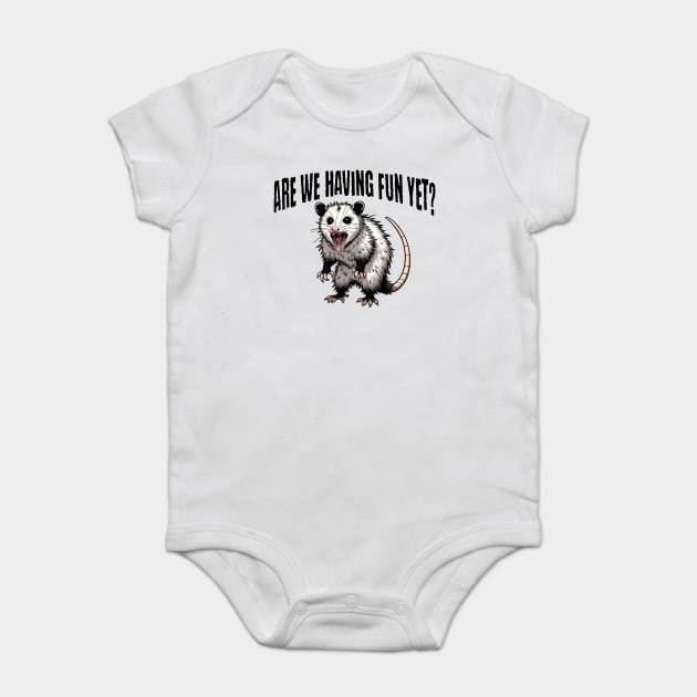 Are We Having Fun Yet? funny sarcastic hissing possum design Baby Bodysuit by Luxinda